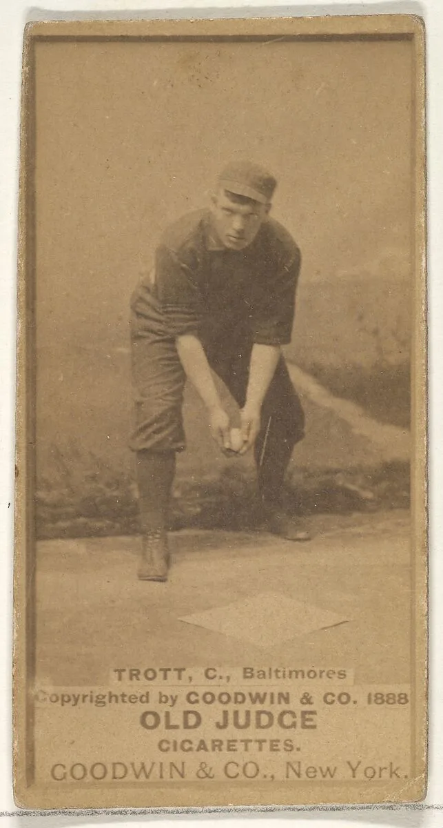 Trott, Catcher, Baltimore Orioles, from the Old Judge series (N172) for Old Judge Cigarettes — Goodwin & Company