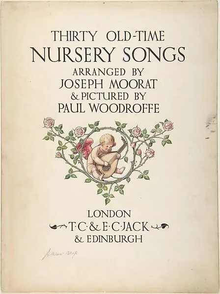 "Thirty Old-Time Nursery Songs, Arranged by Joseph Moorat & Pictured by Paul Woodroffe"―Title Page Design — Paul Vincent Woodroffe|Joseph Samuel Moorat