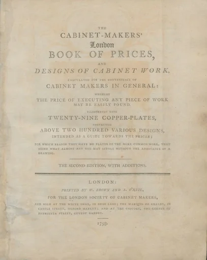 The cabinet-makers' London book of prices, and designs of cabinet work, calculated for the convenience of cabinet makers in general, whereby the price of executing any piece of work may be easily found