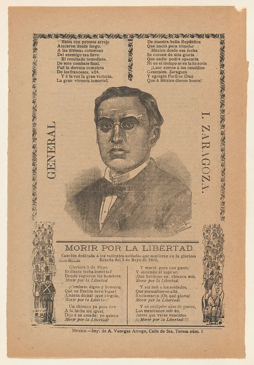 Broadside with a song honoring General Zaragoza and soldiers who died during a battle on May 5, portrait of the general — José Guadalupe Posada|Antonio Vanegas Arroyo
