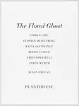 The Floral Ghost — Anton Würth|Fred Tomaselli|Philip Taaffe|Simryn Gill|Florian Meisenberg|Katia Santibañez|Susan Orlean