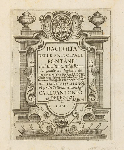 Raccolta delle Principale Fontane dell' Inclitta Città di Roma con la nova Aguinta disegnate da Girolamo Felice Romano et intaglate da Pietro Miotte Borg.ne