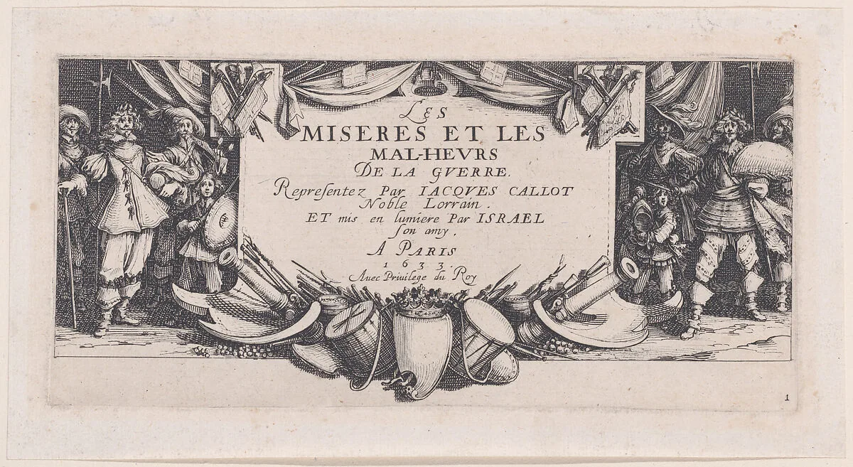 Frontispiece, from Les Misères et les Mal-Heures de la Guerre (The Miseries and Misfortunes of War), plate 1 — Jacques Callot|Israël Henriet