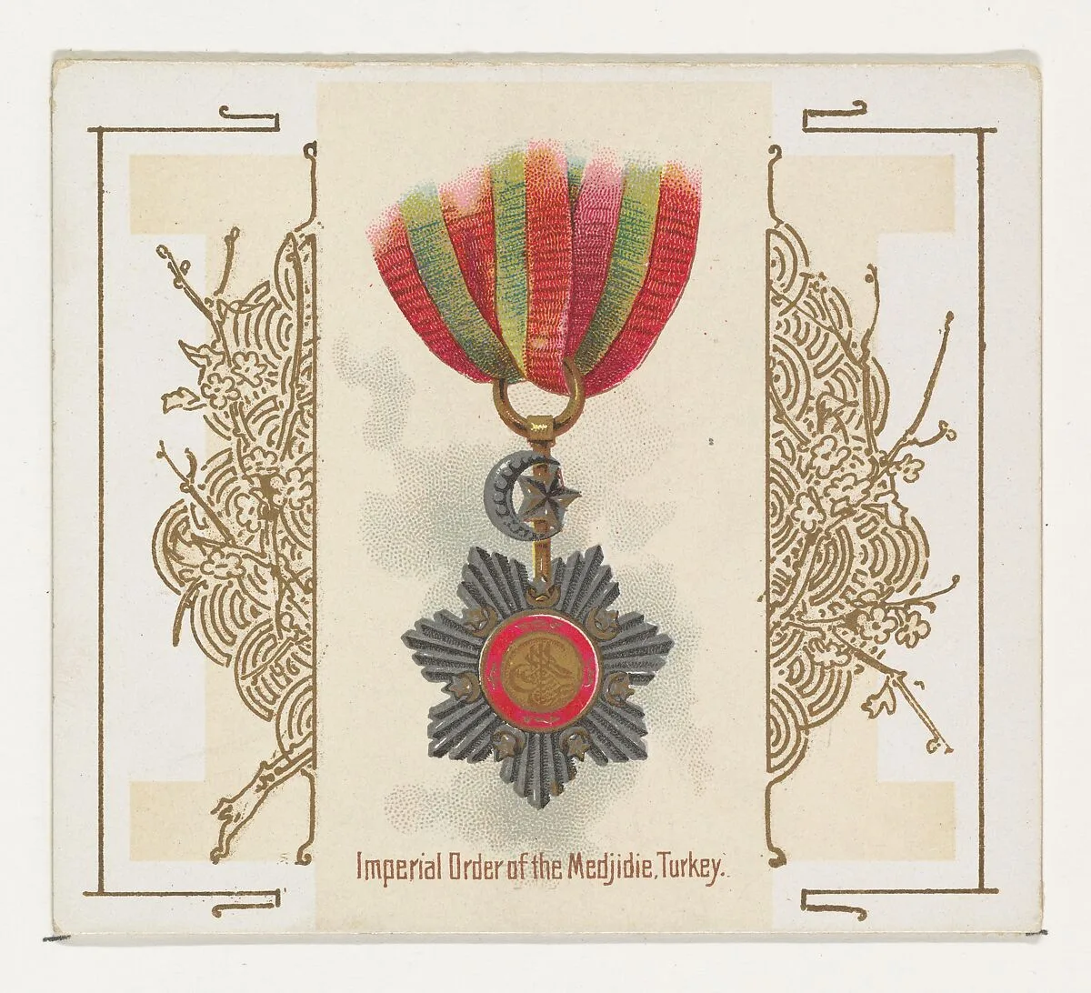 Imperial Order of the Medjidie, Turkey, from the World's Decorations series (N44) for Allen & Ginter Cigarettes — Allen & Ginter|Lindner, Eddy & Claus