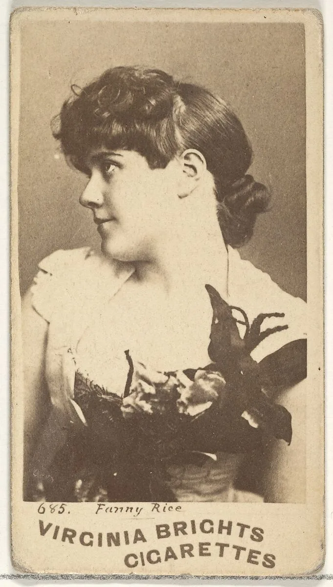 Card 685, Fanny Rice, from the Actors and Actresses series (N45, Type 1) for Virginia Brights Cigarettes — Allen & Ginter