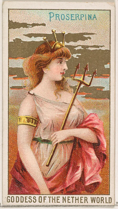 Proserpina, Goddess of the Nether World, from the Goddesses of the Greeks and Romans series (N188) issued by Wm. S. Kimball & Co. — Ketterlinus Lithography Company|William S. Kimball & Company