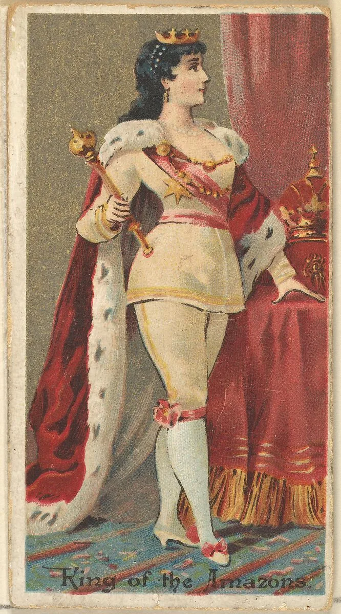 King of the Amazons, from the Occupations for Women series (N166) for Old Judge and Dogs Head Cigarettes — Goodwin & Company
