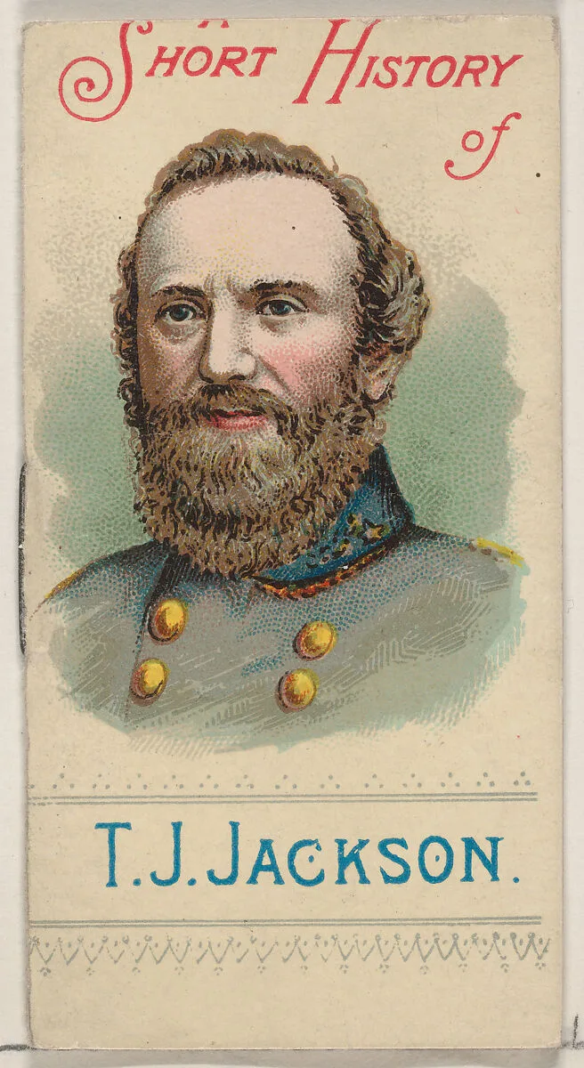 A Short History of General Thomas Jonathan Jackson, from the Histories of Generals series of booklets (N78) for Duke brand cigarettes — W. Duke, Sons & Co.|Knapp & Company