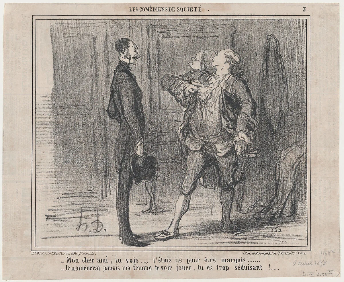 Mon cheri ami, tu vois..., j'étais né pour être marquis..., from Les Comédiens de Société, published in Le Charivari, April 9, 1858 — Aaron Martinet|Destouches|Honoré Daumier