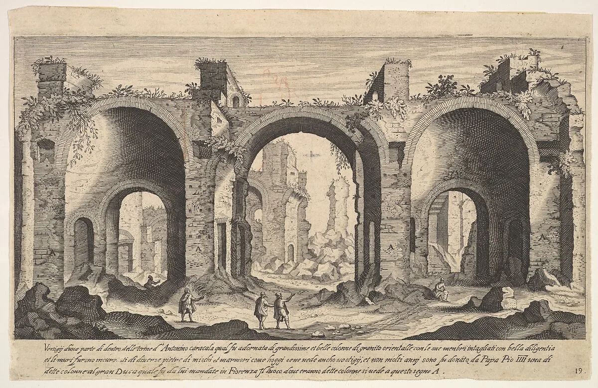 Plate 19: view of the Baths of Caracalla, indicating with inscribed letter 'A' the places from which columns were reportedly taken by Pope Pius IV to be sent to the Grand Duke of Florence, from the series 'Ruins of the antiquity of Rome, Tivoli, Pozzuoli, and other places' (Vestigi della antichità di Roma, Tivoli, Pozzvolo et altri luochi) — Aegidius Sadeler II|Etienne DuPérac