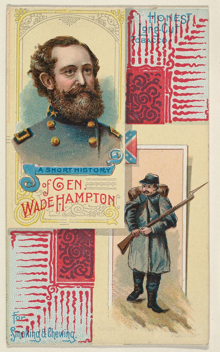 A Short History of General Wade Hampton, from the Histories of Generals series (N114) issued by W. Duke, Sons & Co. to promote Honest Long Cut Smoking and Chewing Tobacco — Knapp & Company|W. Duke, Sons & Co.