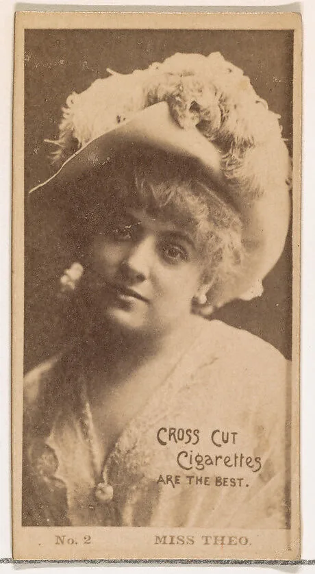 Card Number 2, Miss Theo, from the Actors and Actresses series (N145-2) issued by Duke Sons & Co. to promote Cross Cut Cigarettes — W. Duke, Sons & Co.