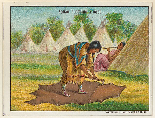 Squaw Fleshing a Robe, from the "Indian Life in the 60's" series (T73), issued with Hassan Cork Tip Cigarettes by the American Tobacco Company — American Tobacco Company