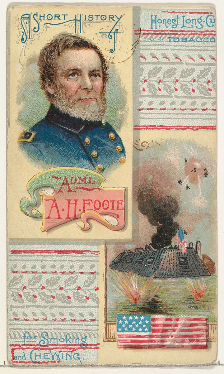 A Short History of General Andrew H. Foote, from the Histories of Generals series (N114) issued by W. Duke, Sons & Co. to promote Honest Long Cut Smoking and Chewing Tobacco — Knapp & Company|W. Duke, Sons & Co.