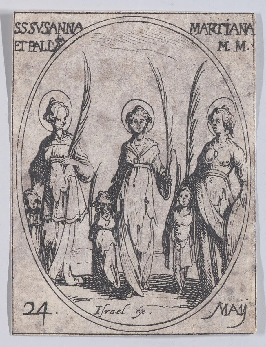 Ste. Suzanne, Ste. Marienne et Ste. Palladie (St. Susanna, St. Mariana, and St. Palladia), May 24th, from "Les Images De Tous Les Saincts et Saintes de L'Année" (Images of All of the Saints and Religious Events of the Year) — Jacques Callot|Israël Henriet