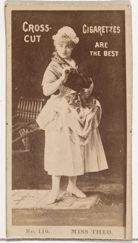 Card Number 116, Miss Theo, from the Actors and Actresses series (N145-2) issued by Duke Sons & Co. to promote Cross Cut Cigarettes — W. Duke, Sons & Co.