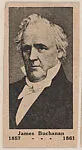 James Buchanan 1857-1861, from the President Photo series (W589) — Unknown
