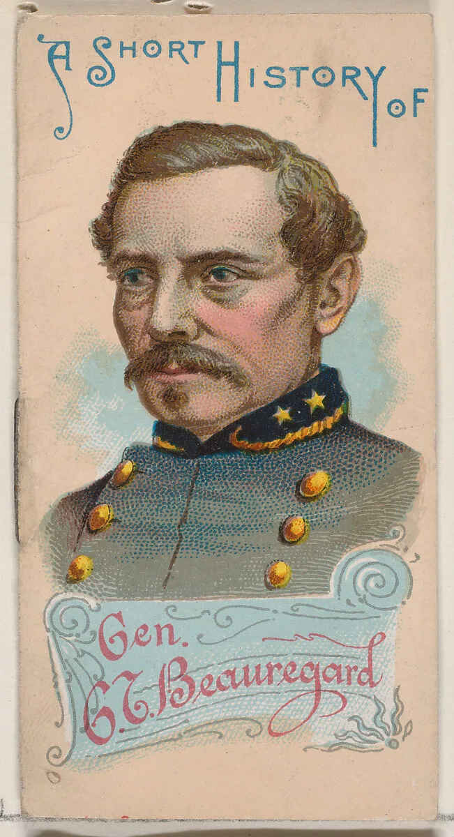A Short History of General Pierre Gustave Toutant Beauregard, from the Histories of Generals series of booklets (N78) for Duke brand cigarettes — W. Duke, Sons & Co.|Knapp & Company