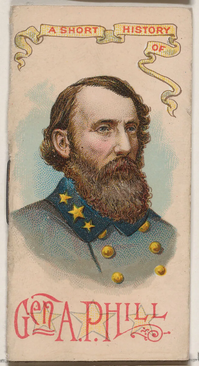 A Short History of General Ambrose Powell Hill, from the Histories of Generals series of booklets (N78) for Duke brand cigarettes — W. Duke, Sons & Co.|Knapp & Company