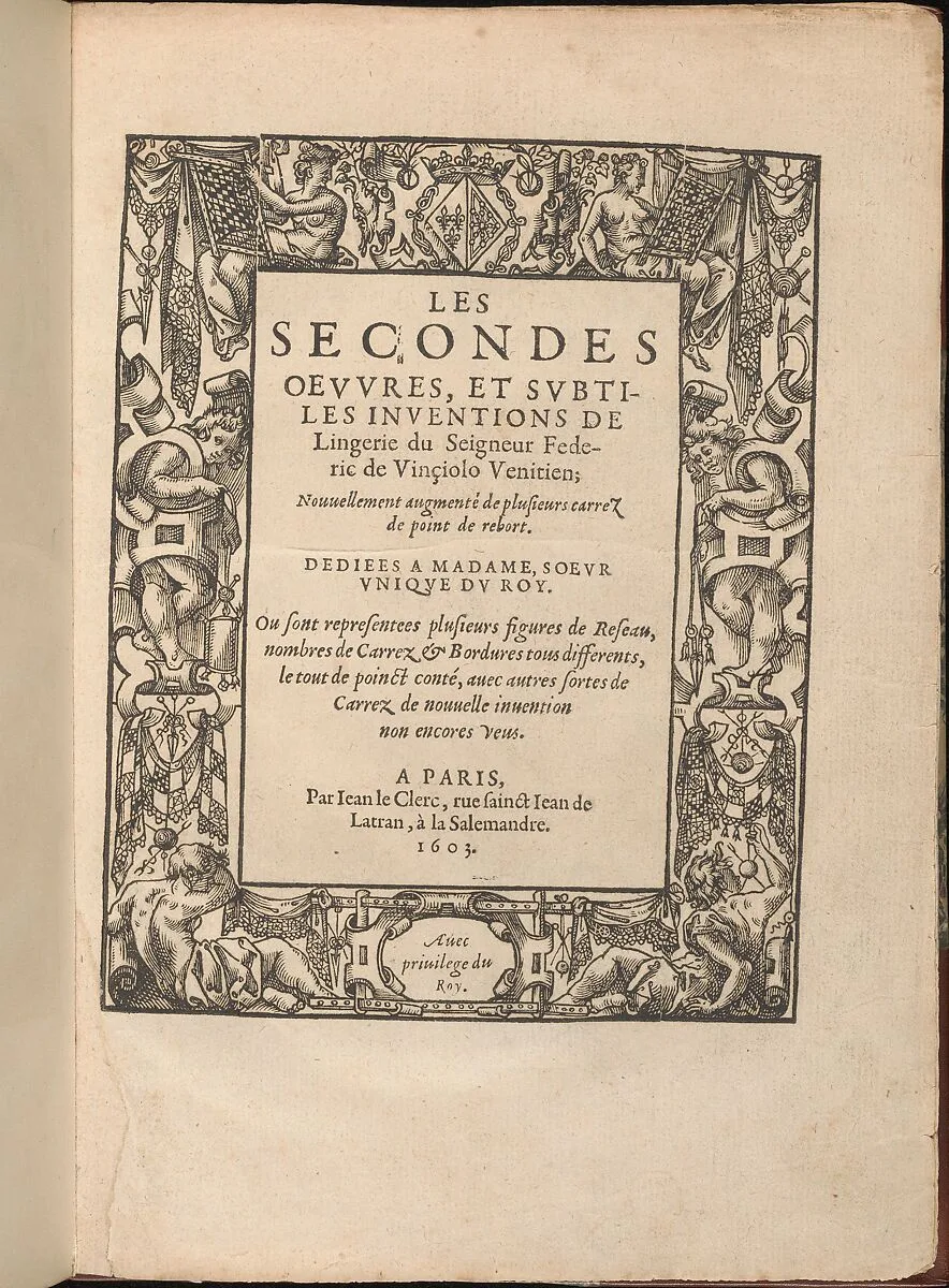 Les Secondes Oeuvres, et Subtiles Inventions De Lingerie du Seigneur Federic de Vinciolo Venitien, title page (recto) — Federico de Vinciolo|Jean Le Clerc|Catherine de Bourbon