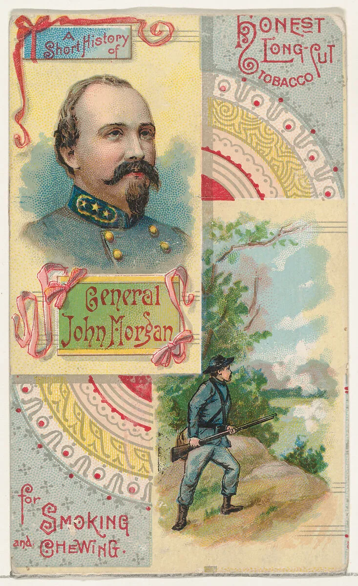 A Short History: General John H. Morgan, from the Histories of Generals series (N114) issued by W. Duke, Sons & Co. to promote Honest Long Cut Smoking and Chewing Tobacco — Knapp & Company|W. Duke, Sons & Co.