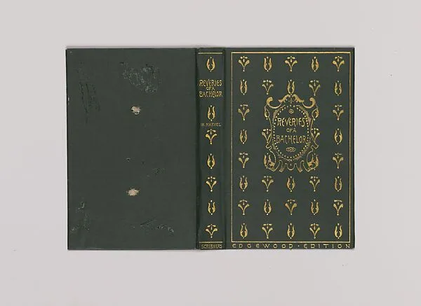 Reveries of a Bachelor, or, A Book of the Heart — Alice Cordelia Morse|Donald Grant Mitchell|Charles Scribner's Sons