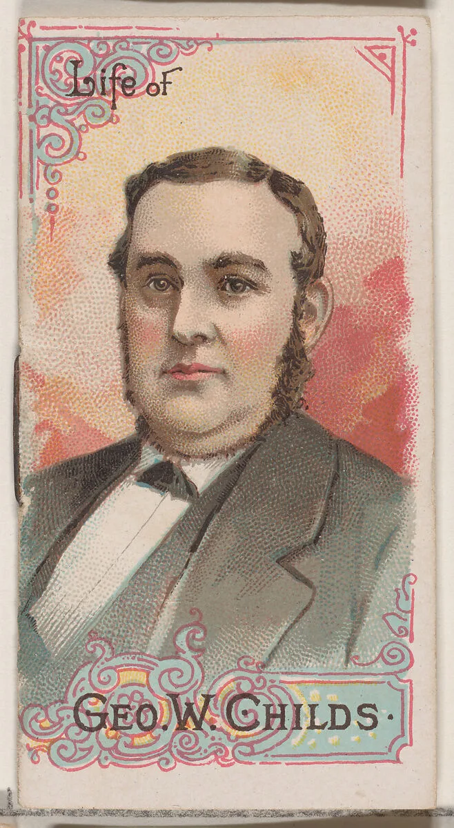 Life of George W. Childs, from the Histories of Poor Boys and Famous People series of booklets (N79) for Duke brand cigarettes — W. Duke, Sons & Co.|Knapp & Company