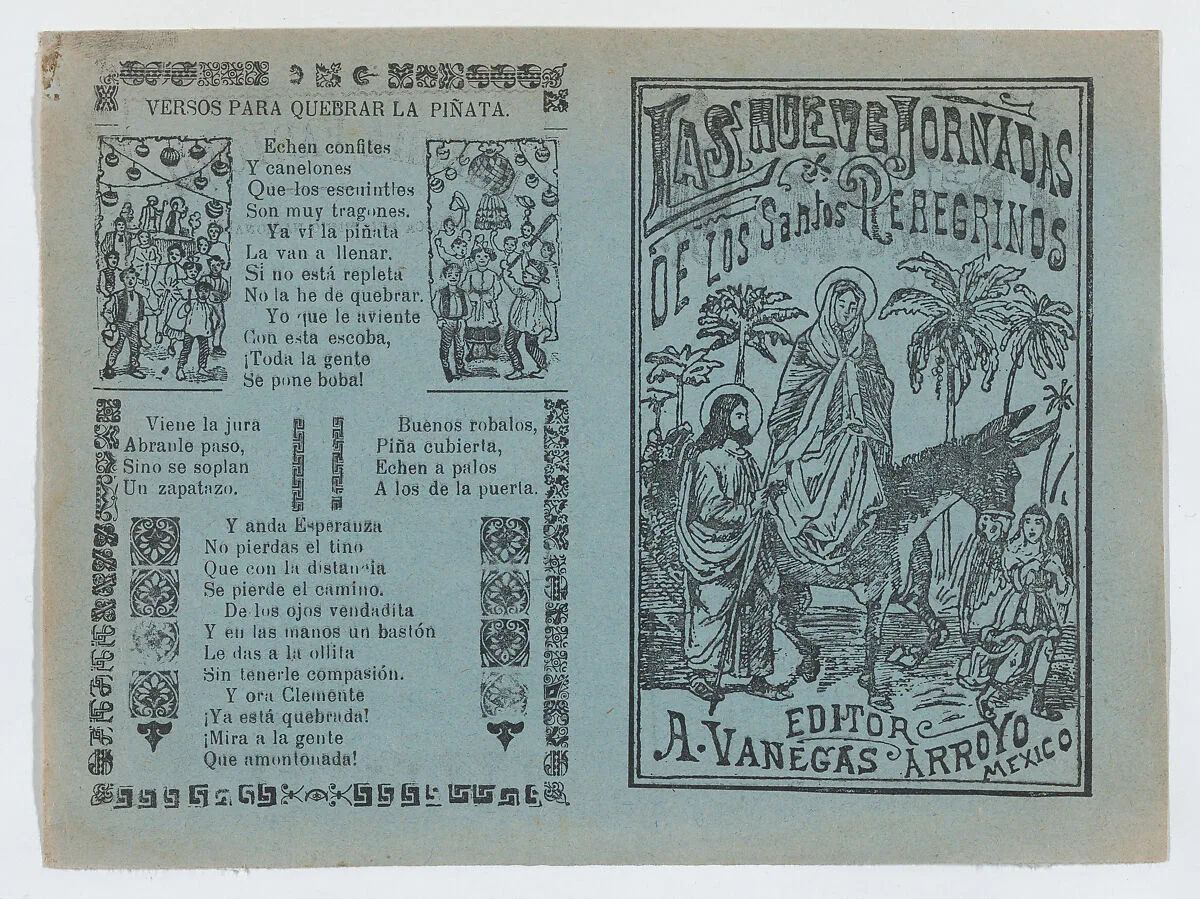 Two advertisments printed on the same sheet for materials published by Vanegas Arroyo, the one at left has verses to accompany breaking a piñata and at right, concerning religious pilgrims with an image of the Holy Family on the Flight into Egypt — José Guadalupe Posada|Antonio Vanegas Arroyo