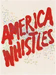 America Whistles — Cirrus Editions|Craig Conwell|Lloyd Baggs|Edward Ruscha|John Roberts|APC Editions