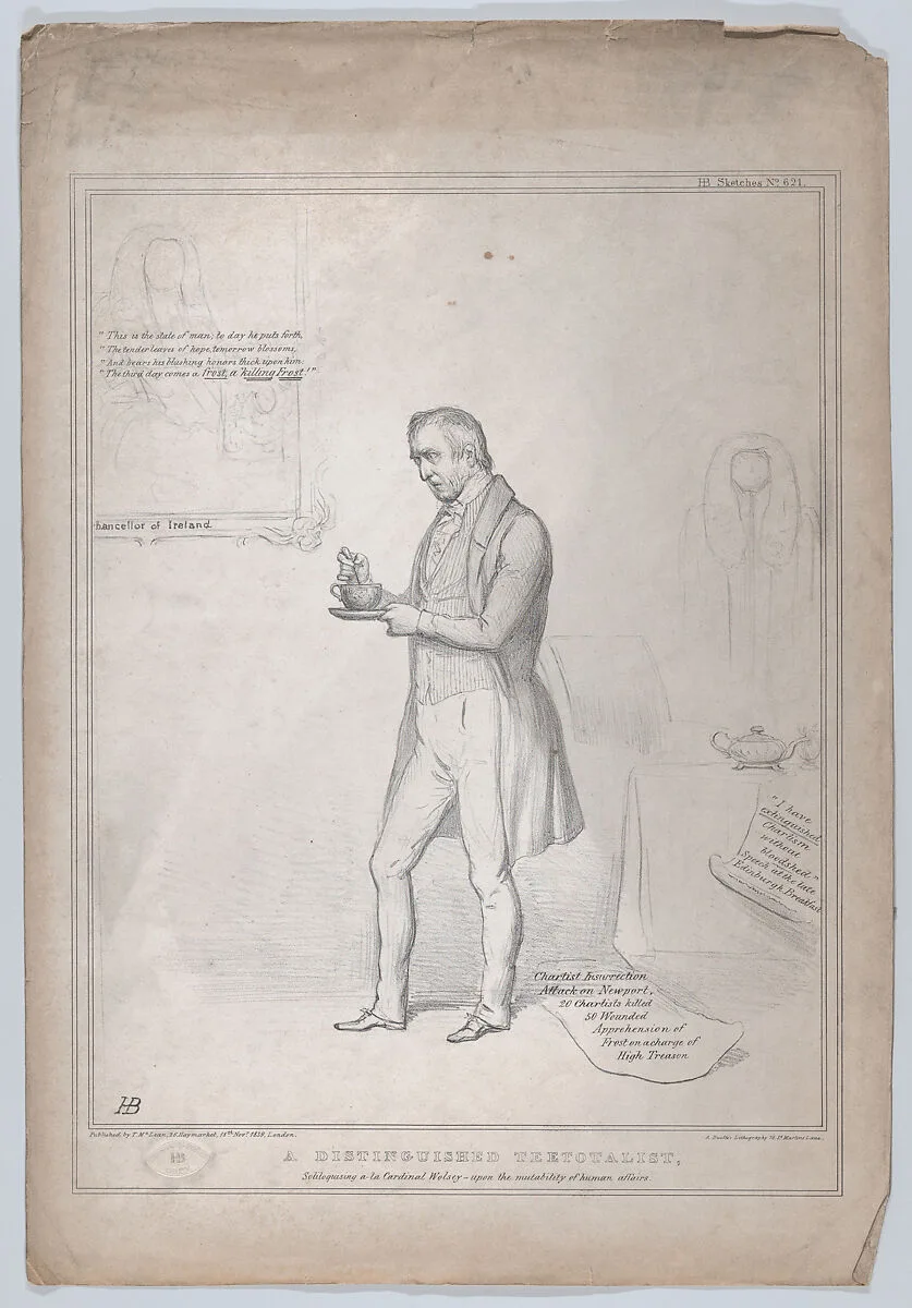 A Distinguished Teetotalist, Soliloquising a-la Cardinal Wolsey–upon the mutability of human affairs — John Doyle|John Campbell 1st Baron Campbell of St. Andrews|Alfred Ducôte|Thomas McLean|Cardinal Thomas Wolsey