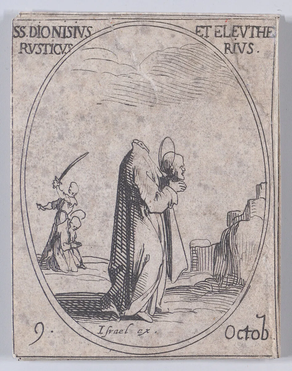 S. Denis, S. Rustique et S. Eleuthère (St. Denis, St. Rusticus, and St. Eleutherius), October 9th, from "Les Images De Tous Les Saincts et Saintes de L'Année" (Images of All of the Saints and Religious Events of the Year) — Jacques Callot|Israël Henriet