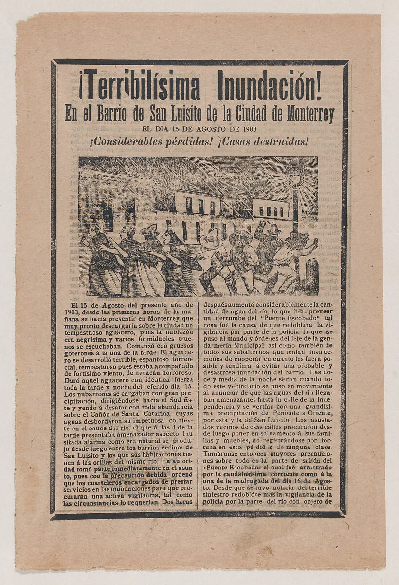 Broadsheet relating to the terrible flood in the barrio of San Luisito in the city of Monterrey on 15 August 1903, a description in the bottom section — Antonio Vanegas Arroyo|José Guadalupe Posada