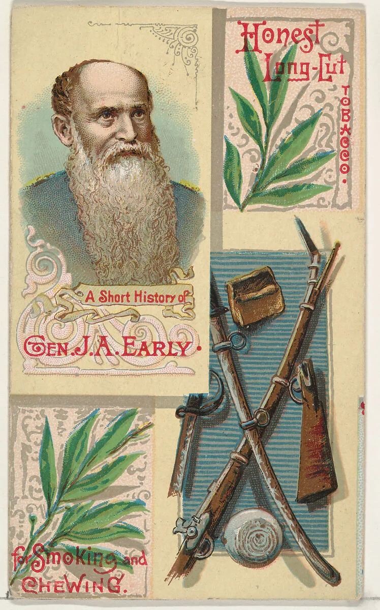 A Short History of General Jubal Anderson Early, from the Histories of Generals series (N114) issued by W. Duke, Sons & Co. to promote Honest Long Cut Smoking and Chewing Tobacco — Knapp & Company|W. Duke, Sons & Co.