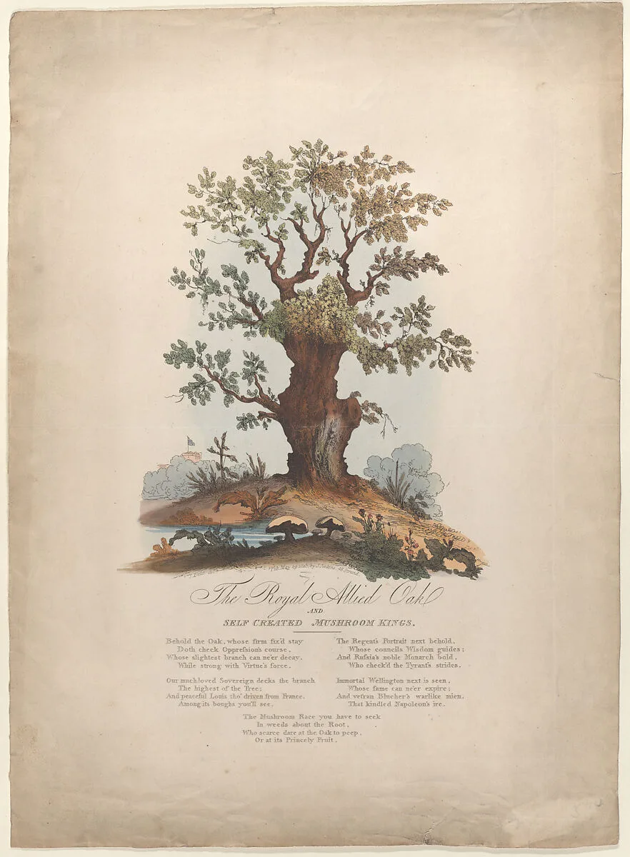 The Royal Allied Oak and Self-Created Mushroom Kings — John M. Field|James Jenkins|Alexander I, of Russia|Napoléon Bonaparte|Arthur Wellesley, 1st Duke of Wellington|George, Prince of Wales|Gebhard Leberecht von Blücher|Louis XVIII, King of France|George III, King of Great Britain and Ireland|William Heath ('Paul Pry')