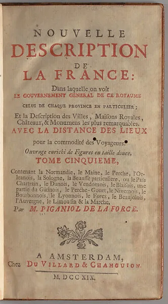Nouvelle description de la France dans laquelle on voit le gouvernement général de ce royaume, celui de chaque province en particulier : et la description des villes, maisons royales, châteaux, & monumens — Jean-Aimar Piganiol de La Force