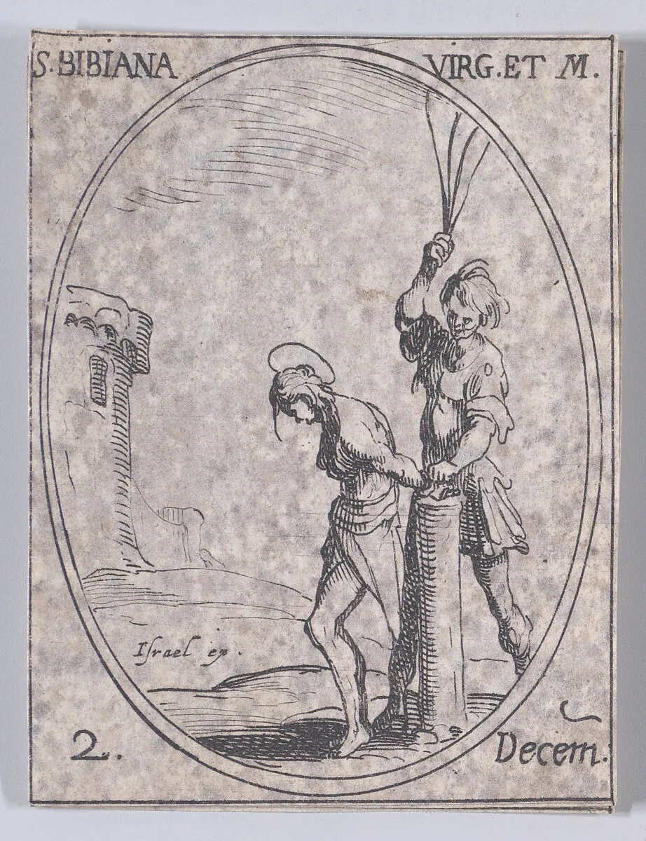 Ste. Bibienne, vierge et martyre (St. Bibiana, Virgin and Martyr), December 2nd, from "Les Images De Tous Les Saincts et Saintes de L'Année" (Images of All of the Saints and Religious Events of the Year) — Jacques Callot|Israël Henriet