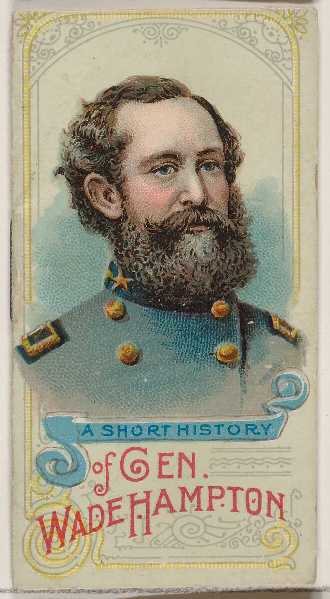 A Short History of General Wade Hampton, from the Histories of Generals series of booklets (N78) for Duke brand cigarettes — W. Duke, Sons & Co.|Knapp & Company