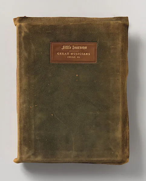 Little Journeys into the Homes of Great Musicians, volume nine — Elbert Green Hubbard|Roycroft