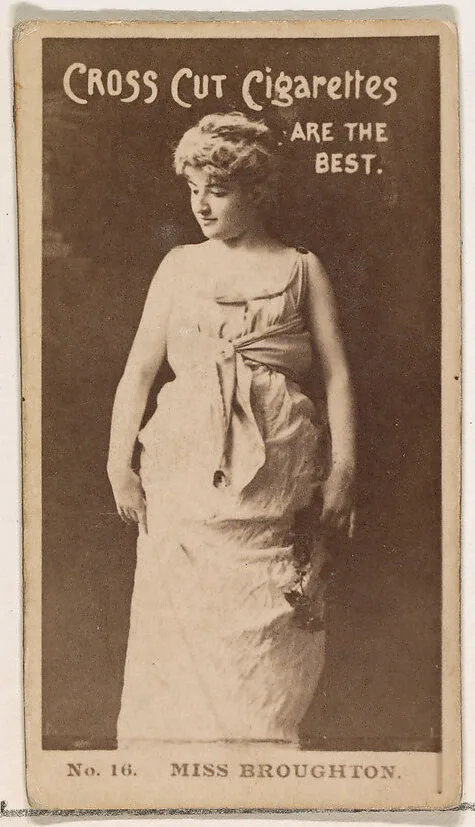 Card Number 16, Miss Broughton, from the Actors and Actresses series (N145-2) issued by Duke Sons & Co. to promote Cross Cut Cigarettes — W. Duke, Sons & Co.
