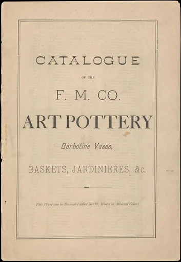 Catalogue of the F. M. Co., Art Pottery, Barbotine Vases, Baskets, Jardineres, &c.