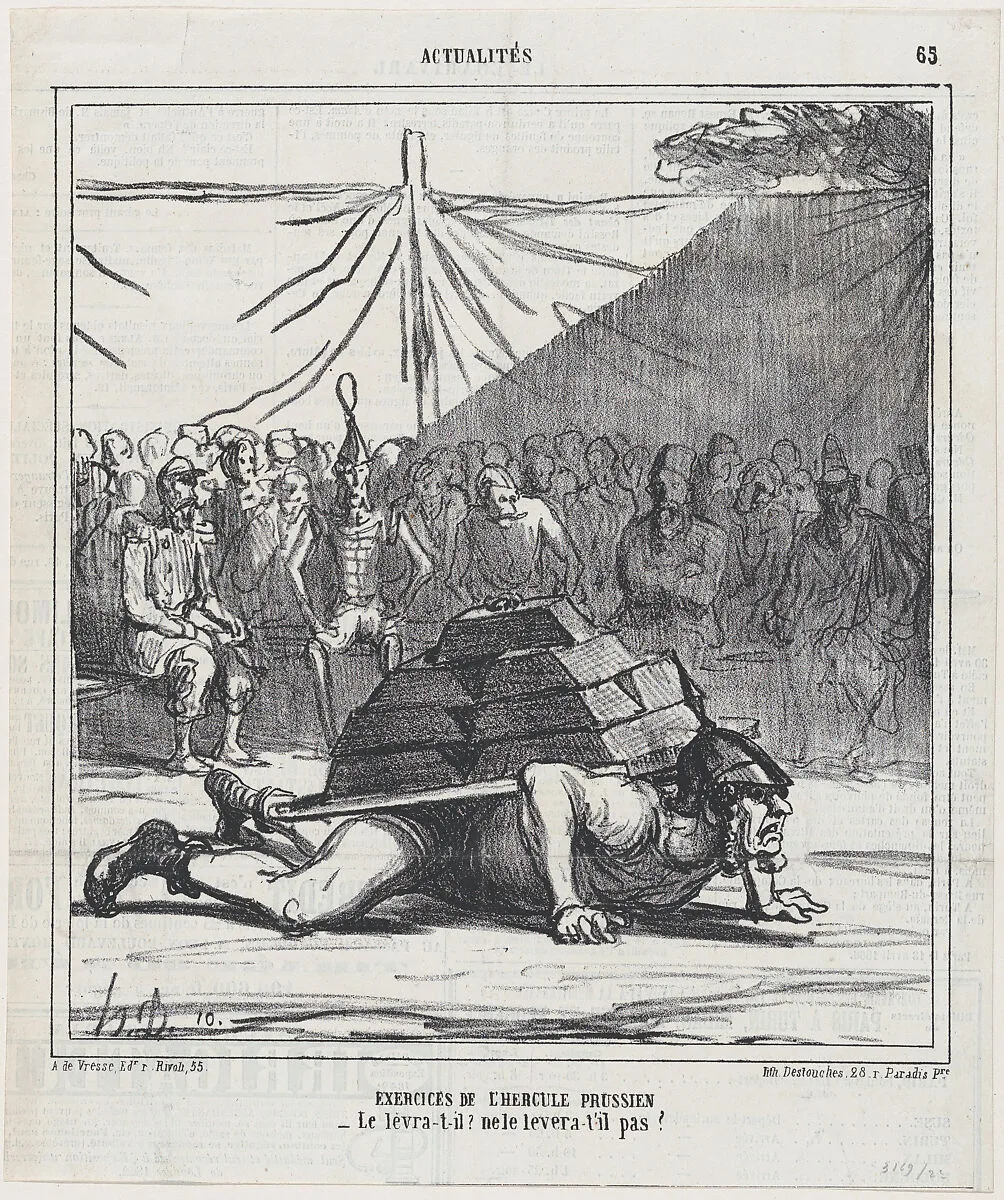 Exercises of the Prussian Hercules: Will he or won't he be able to lift it up?, from 'News of the day,' published in Le Charivari, April 16, 1866 — Honoré Daumier|Arnaud de Vresse|Destouches