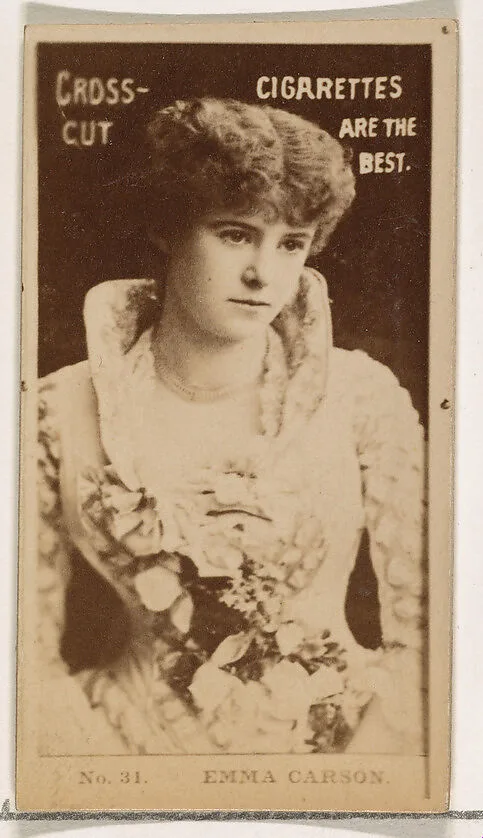 Card Number 31, Emma Carson, from the Actors and Actresses series (N145-2) issued by Duke Sons & Co. to promote Cross Cut Cigarettes — W. Duke, Sons & Co.