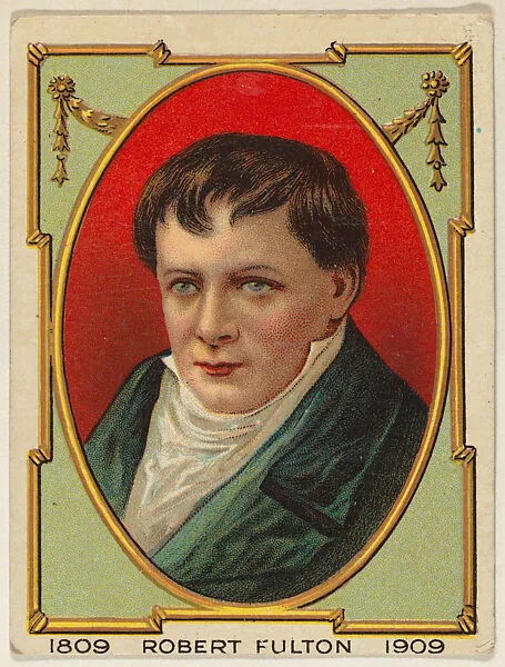 Robert Fulton, from the "Hudson-Fulton" series (T72), issued with Turkey Red Cigarettes by the American Tobacco Company — American Tobacco Company