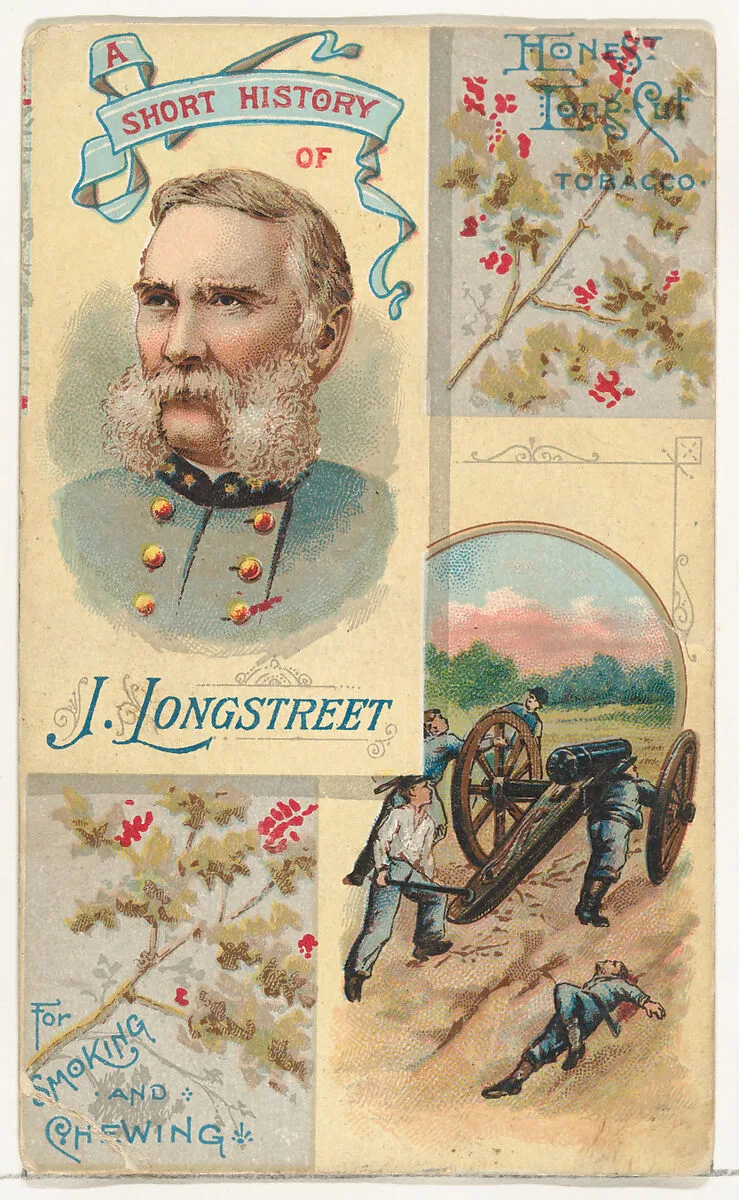 A Short History: General James Longstreet, from the Histories of Generals series (N114) issued by W. Duke, Sons & Co. to promote Honest Long Cut Smoking and Chewing Tobacco — Knapp & Company|W. Duke, Sons & Co.