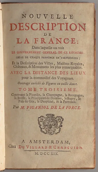 Nouvelle description de la France dans laquelle on voit le gouvernement général de ce royaume, celui de chaque province en particulier : et la description des villes, maisons royales, châteaux, & monumens — Jean-Aimar Piganiol de La Force