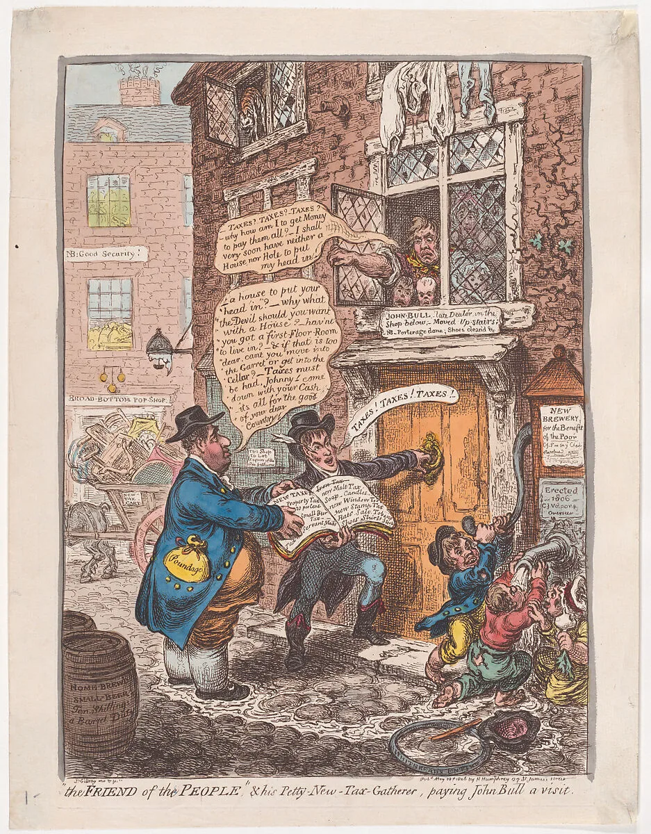 "The Friend of the People" & his Petty New Tax Gatherer, Paying John Bull a Visit — James Gillray|Hannah Humphrey