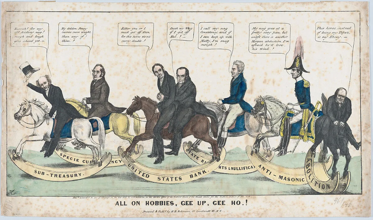 All on Hobbies, Gee Up, Gee Ho! — Henry Clay|Henry R. Robinson|Edward Williams Clay|Thomas Hart Benton|Martin Van Buren|Daniel Webster|John Quincy Adams|John Caldwell Calhoun|Henry William Harrison