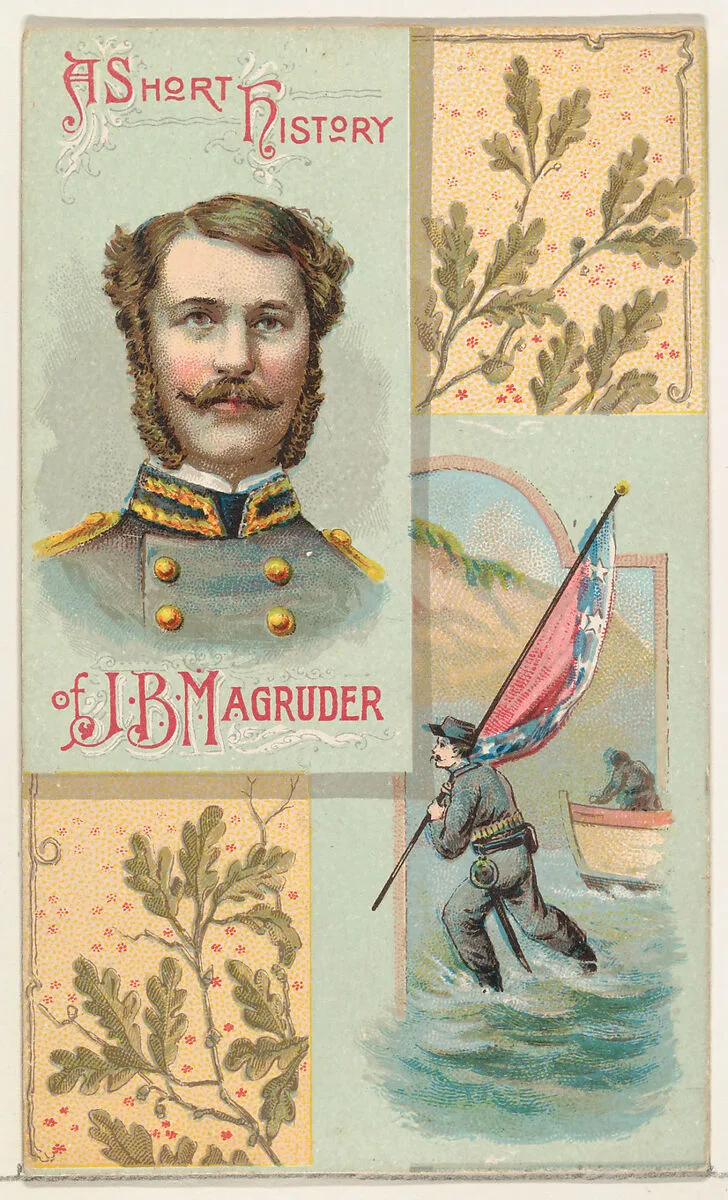 A Short History: General John B. Magruder, from the Histories of Generals series (N114) issued by W. Duke, Sons & Co. to promote Honest Long Cut Smoking and Chewing Tobacco — Knapp & Company|W. Duke, Sons & Co.