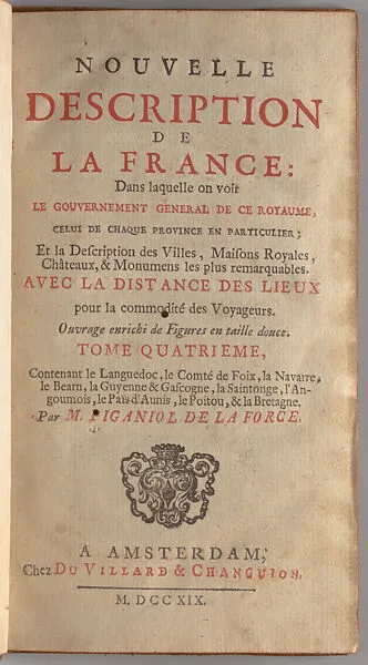 Nouvelle description de la France dans laquelle on voit le gouvernement général de ce royaume, celui de chaque province en particulier : et la description des villes, maisons royales, châteaux, & monumens — Jean-Aimar Piganiol de La Force