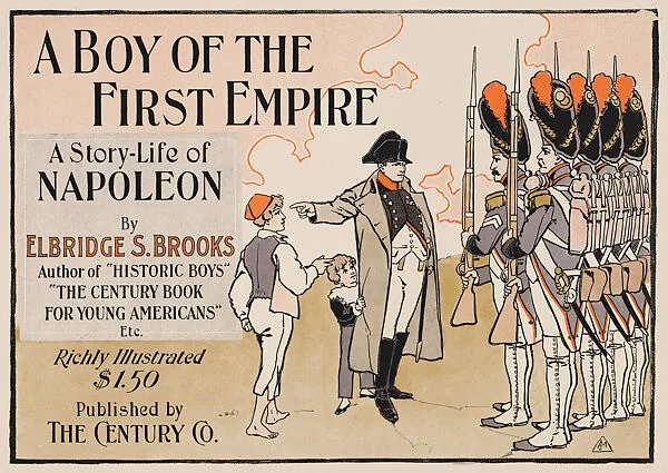 A Boy of the First Empire: A Story-Life of Napolean — Anonymous, American, 19th century